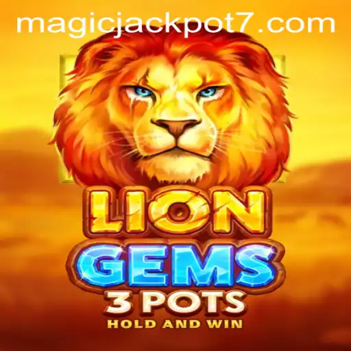 Discover the Enchanting World of LionGems3pots and the Alluring MagicJackpot
